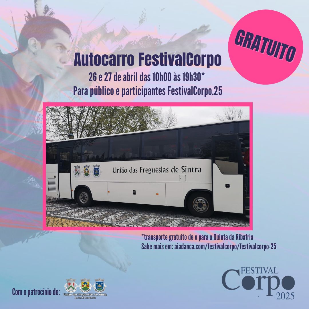 Autocarros gratuitos transportam o público e participantes FestivalCorpo.25 de e para a Quinta da Ribafria