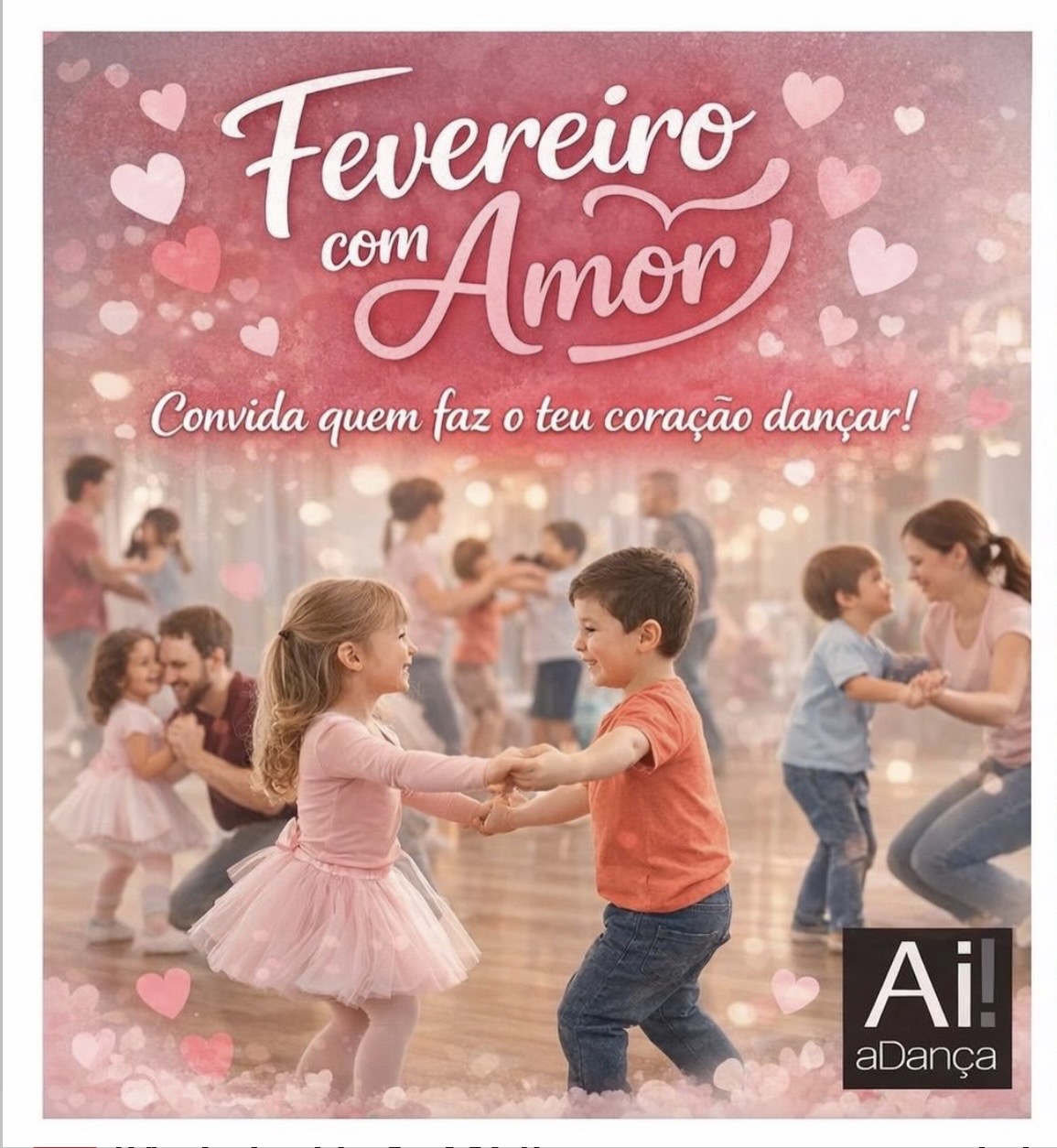 Fevereiro com Amor – “convida quem faz o teu coração dançar”